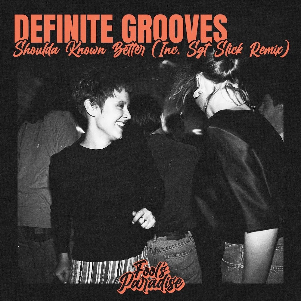 Definitive Grooves "Shoulda Known Better (Sgt Slick Remix)