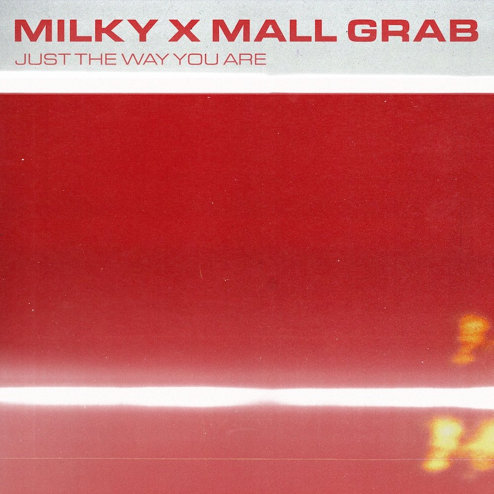 Milky x Mall Grab "Just The Way You Are"