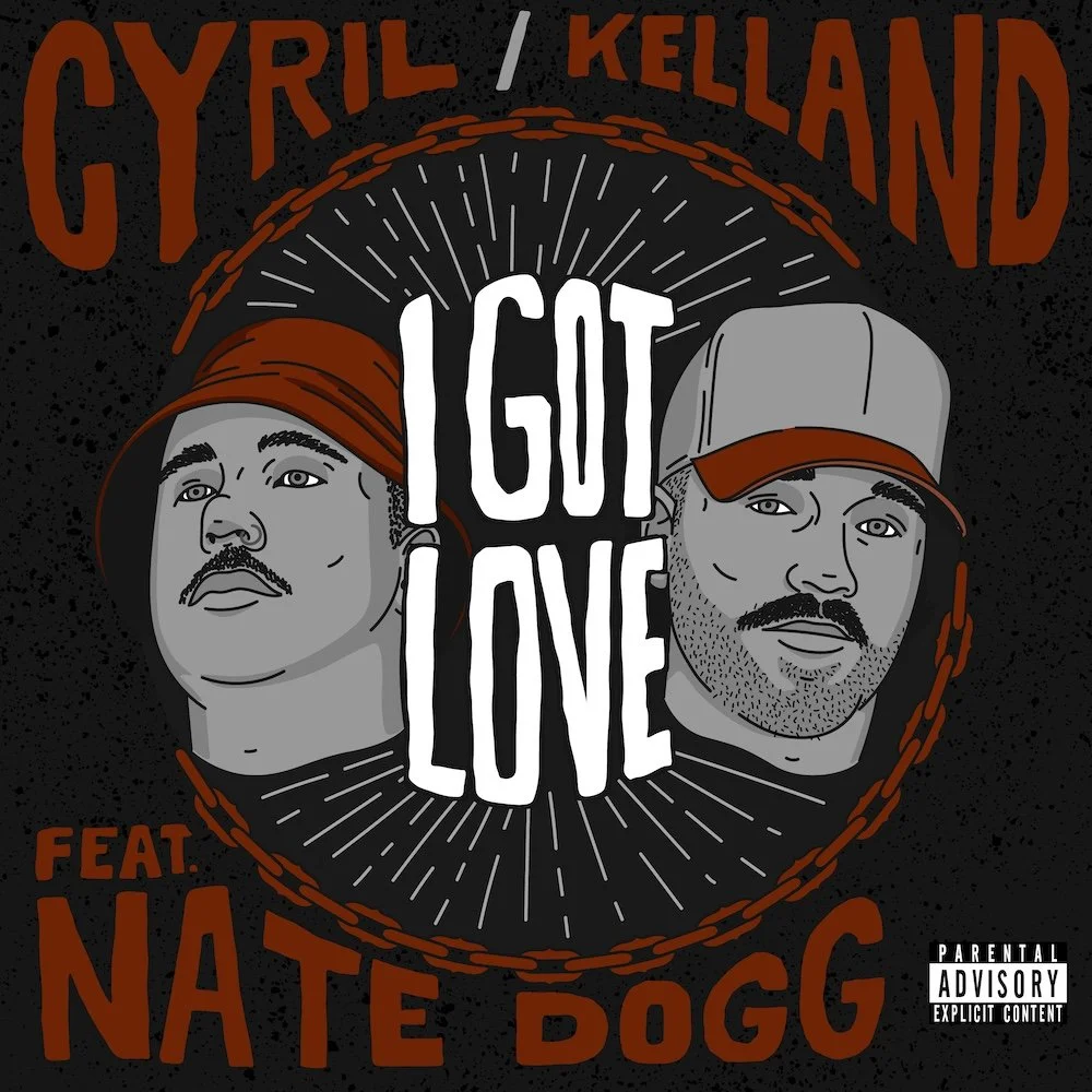 Cyril, Kelland 'I Got Love (Feat. Nate Dogg)'