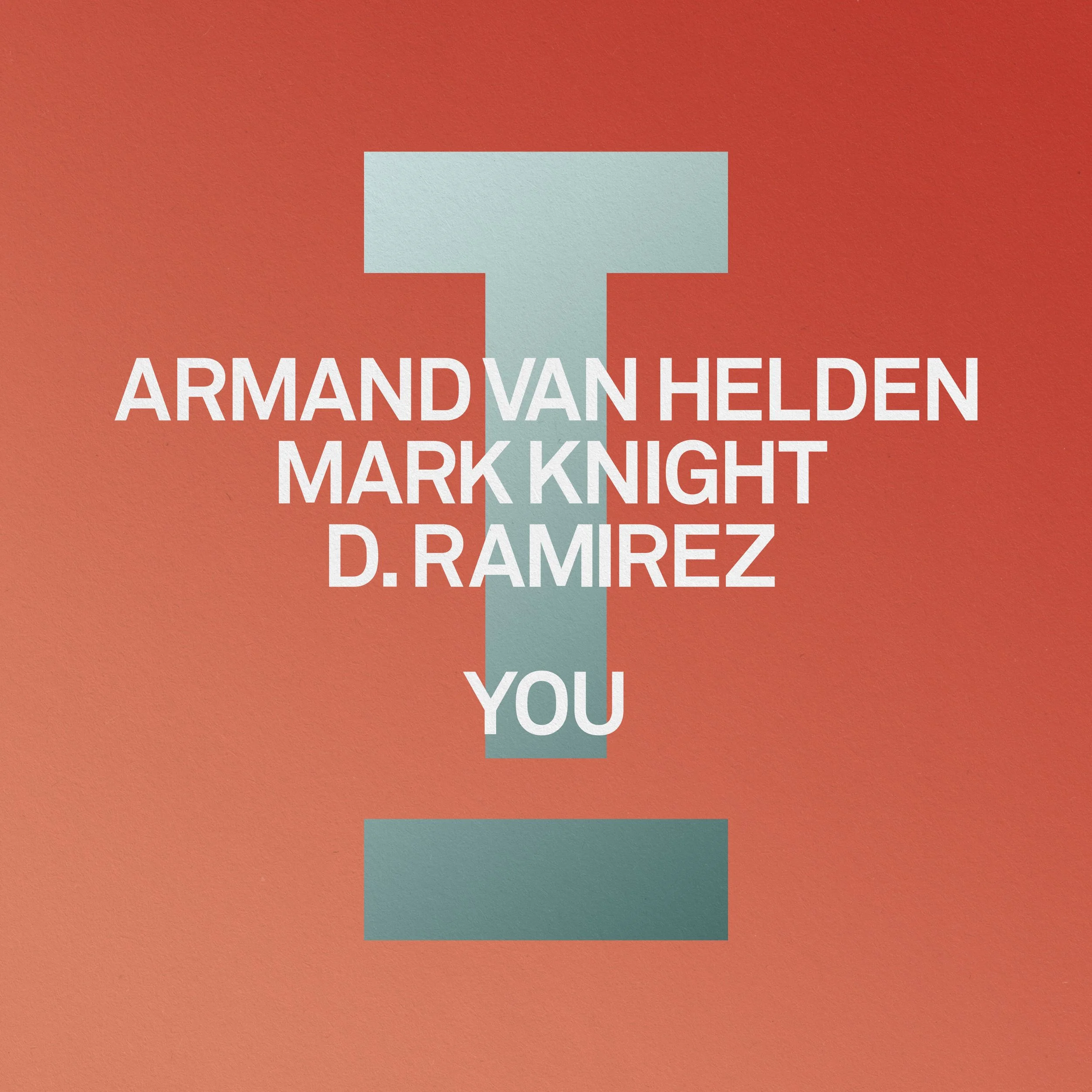 Armand Van Helden, Mark Knight, D Ramirez "You"