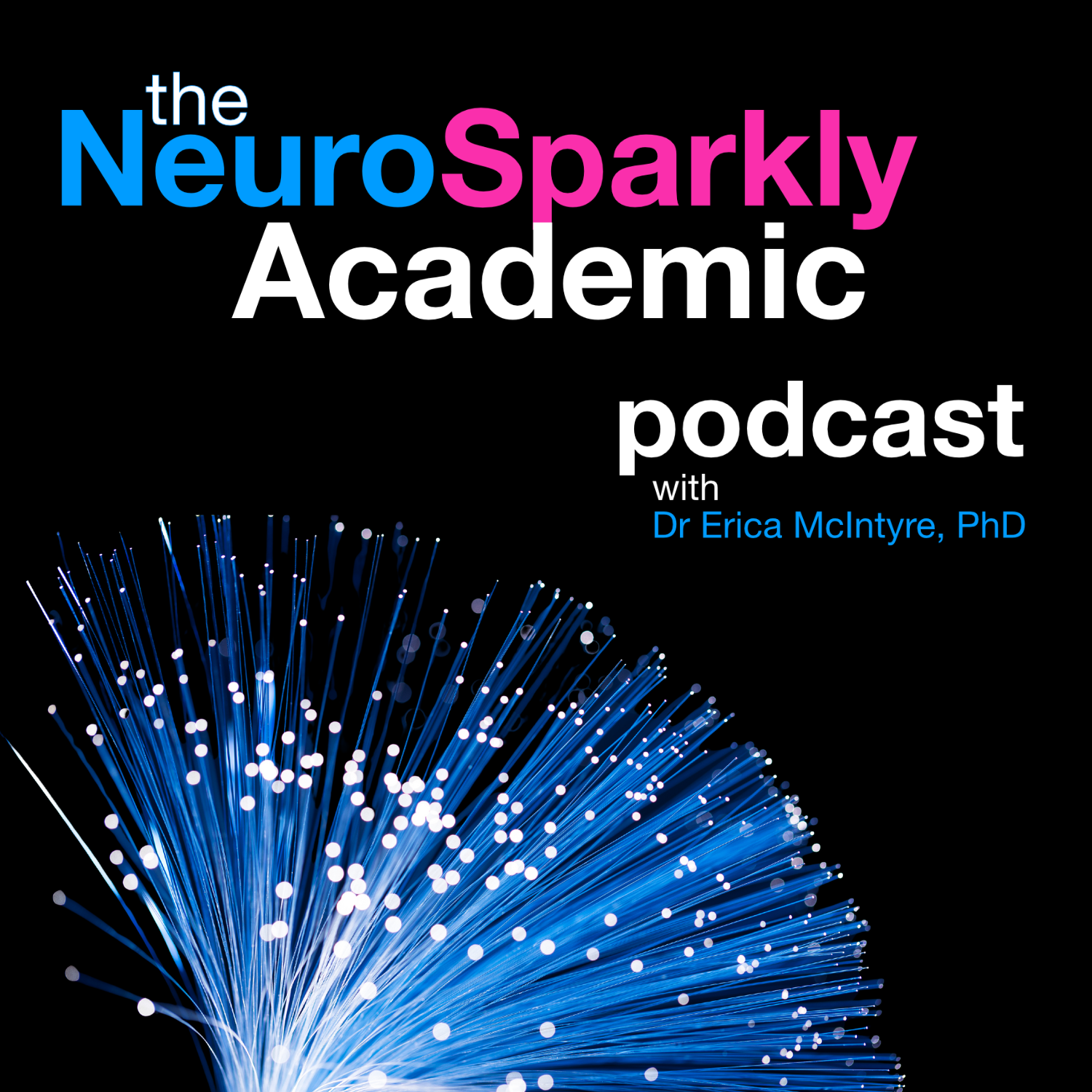 Cover image for 'The NeuroSparkly Academic Podcast' with a background of blue fiber optic lights and the title in large white, pink, and blue text.