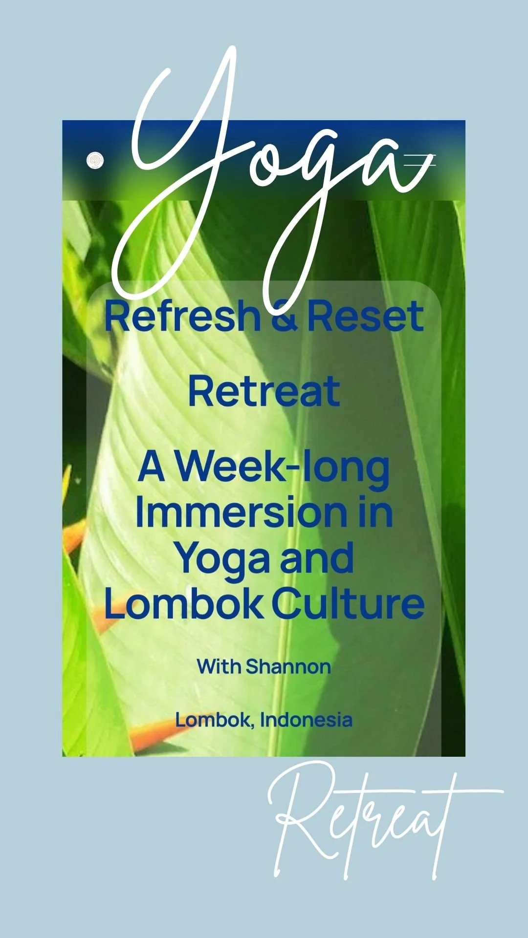 Glossy green leaves with inviting words to Lombok Yoga and cultural retreat
