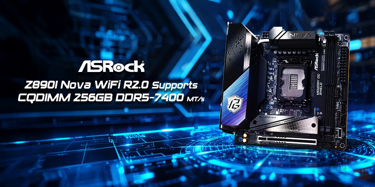 ASRock Pushes 256 GB DDR5 CQDIMM to 7400 MT/s on Z890I Nova WiFi R2.0