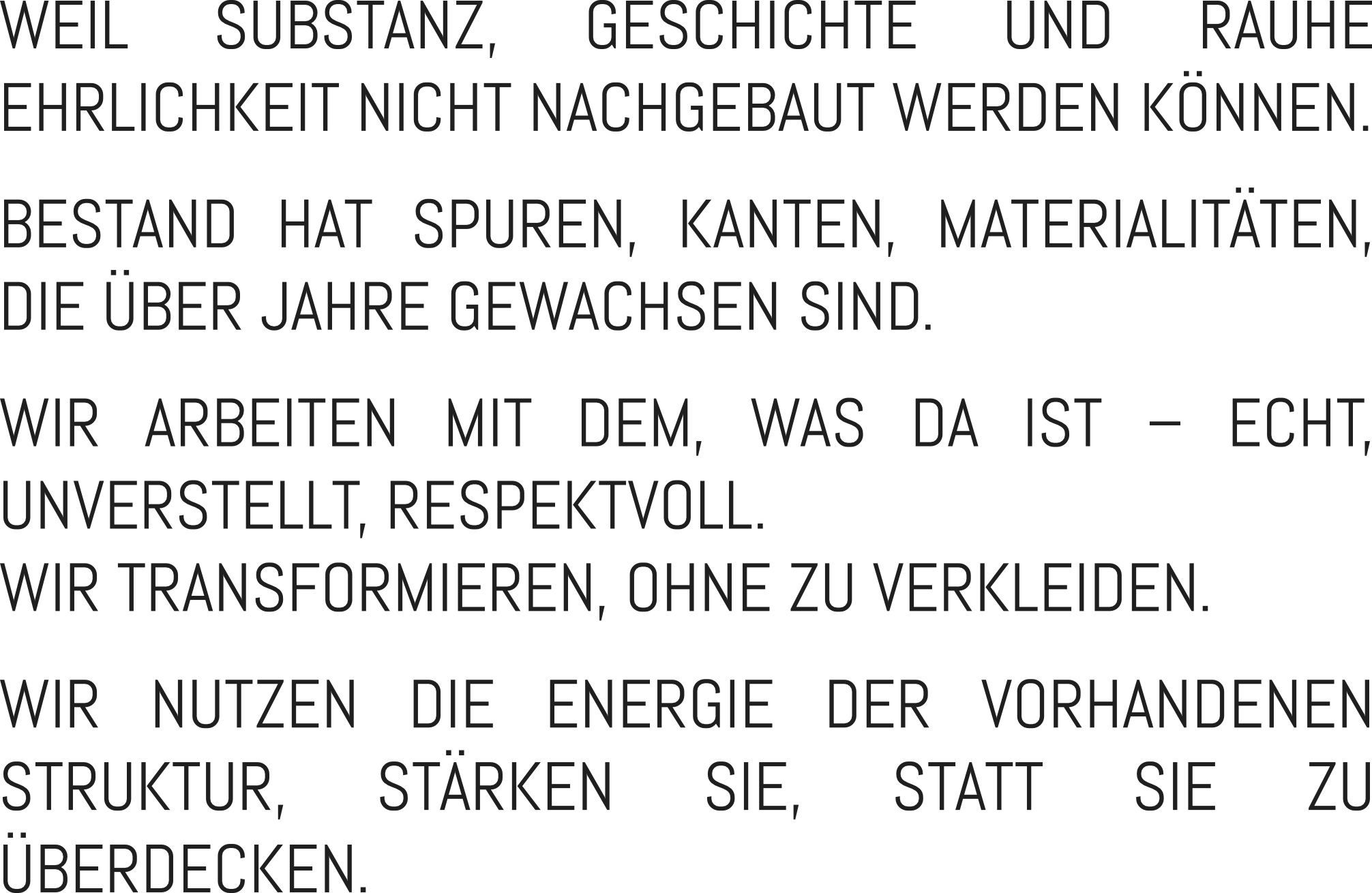 Bestand hat Spuren und Kanten und zeigt alte Strukturen in neuem Kontext