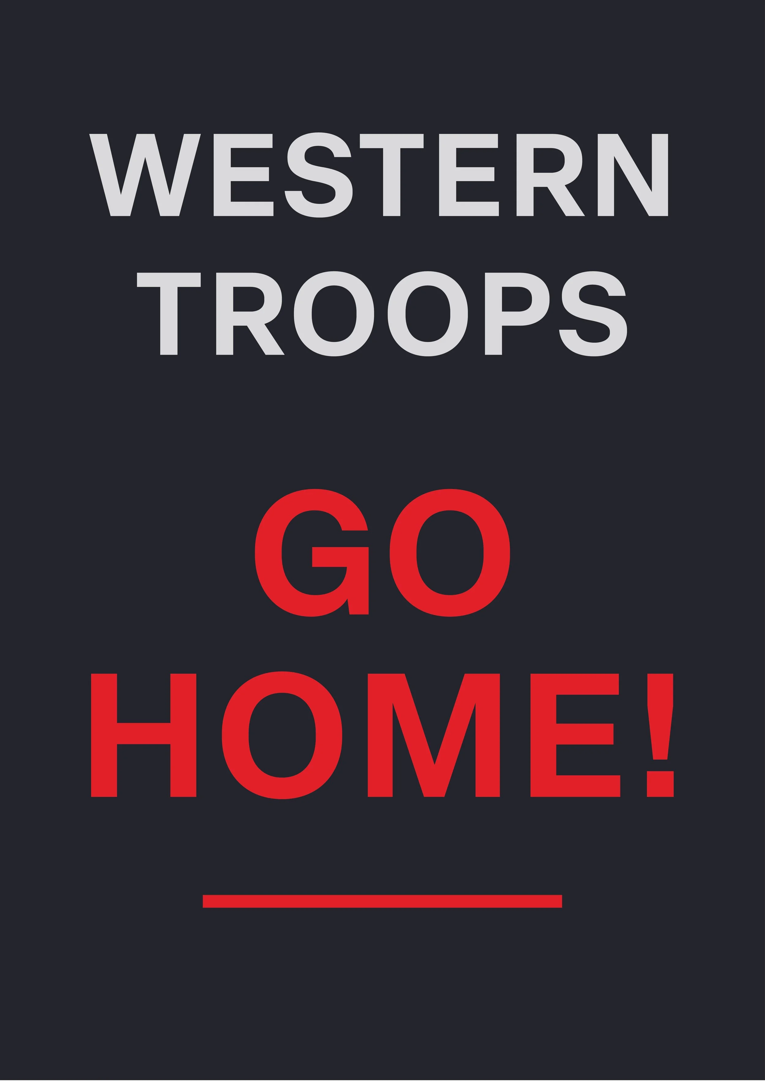 Western Troops Go Home _ A2 Protest Sign-02.jpg