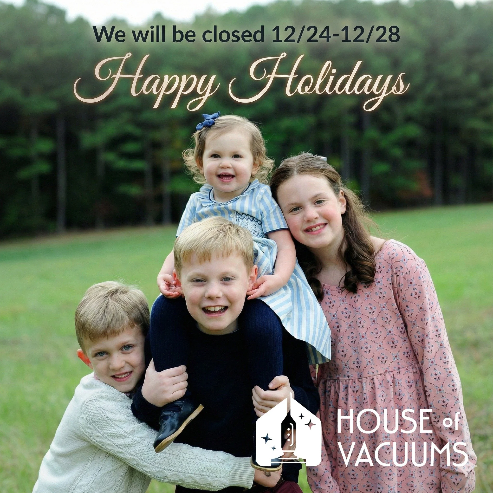 House of Vacuums will be closed 12/24 - 12/28 and return to normal business hours on 12/29. We wish you and your family a restful and happy holiday season!
