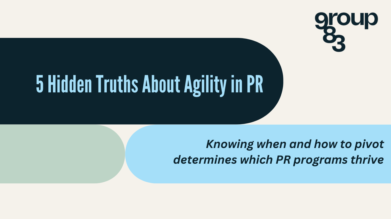 5 Hidden Truths About Why Agility Wins in PR