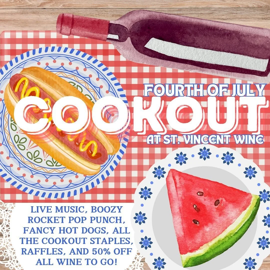 Hey so we&rsquo;re throwing a little Fourth of July Cookout here at St. Vincent Wine, and we cordially invite you to come celebrate the peak of the summer with us! It&rsquo;s a day party, so come dressed for the heat (but we&rsquo;ve literally got yo