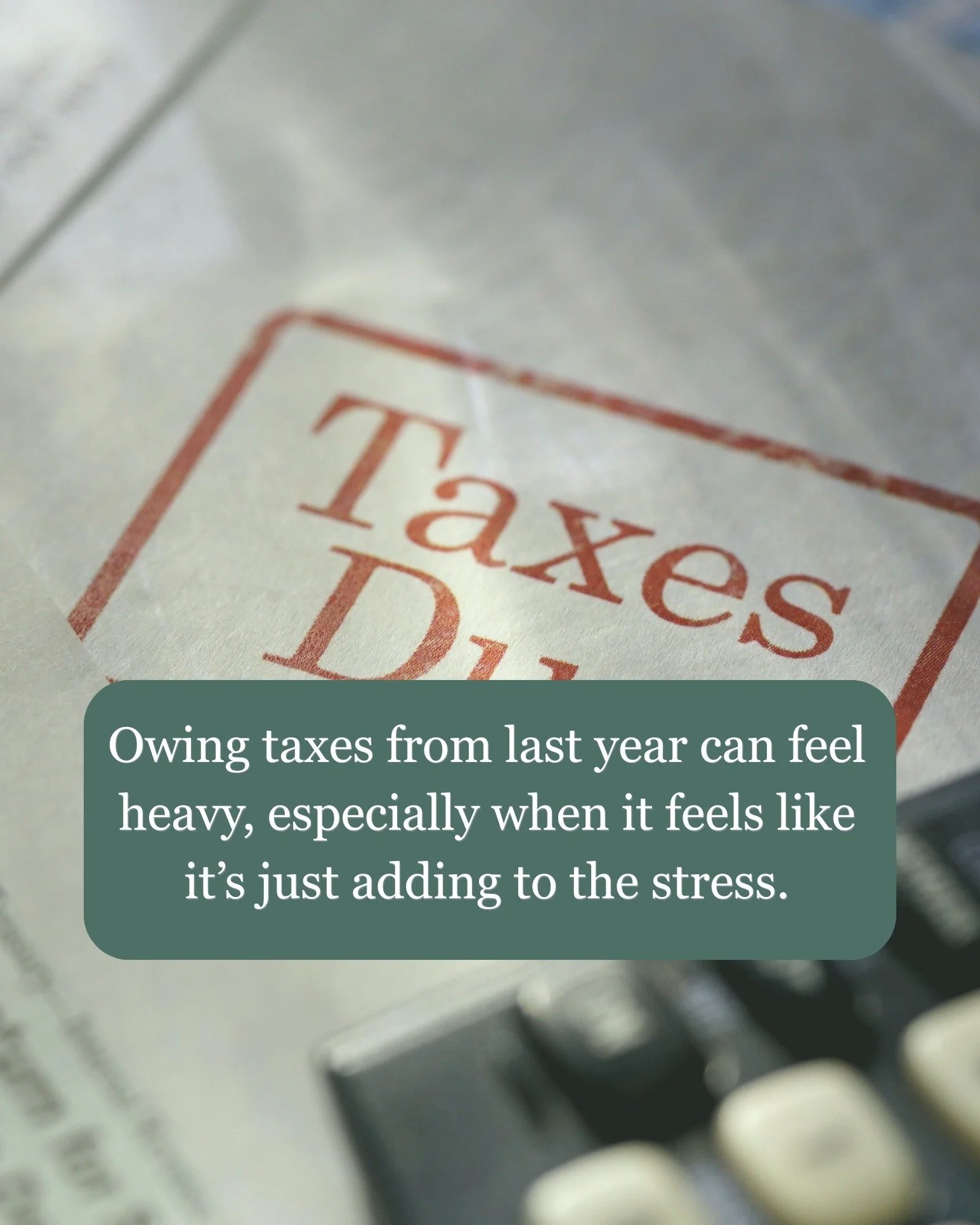 Owing taxes from last year can carry a lot of weight.

Not just financially but emotionally as well.

It can feel like something that follows you around.
Something you don&rsquo;t want to look at.
Something that keeps growing in your mind.

That fear