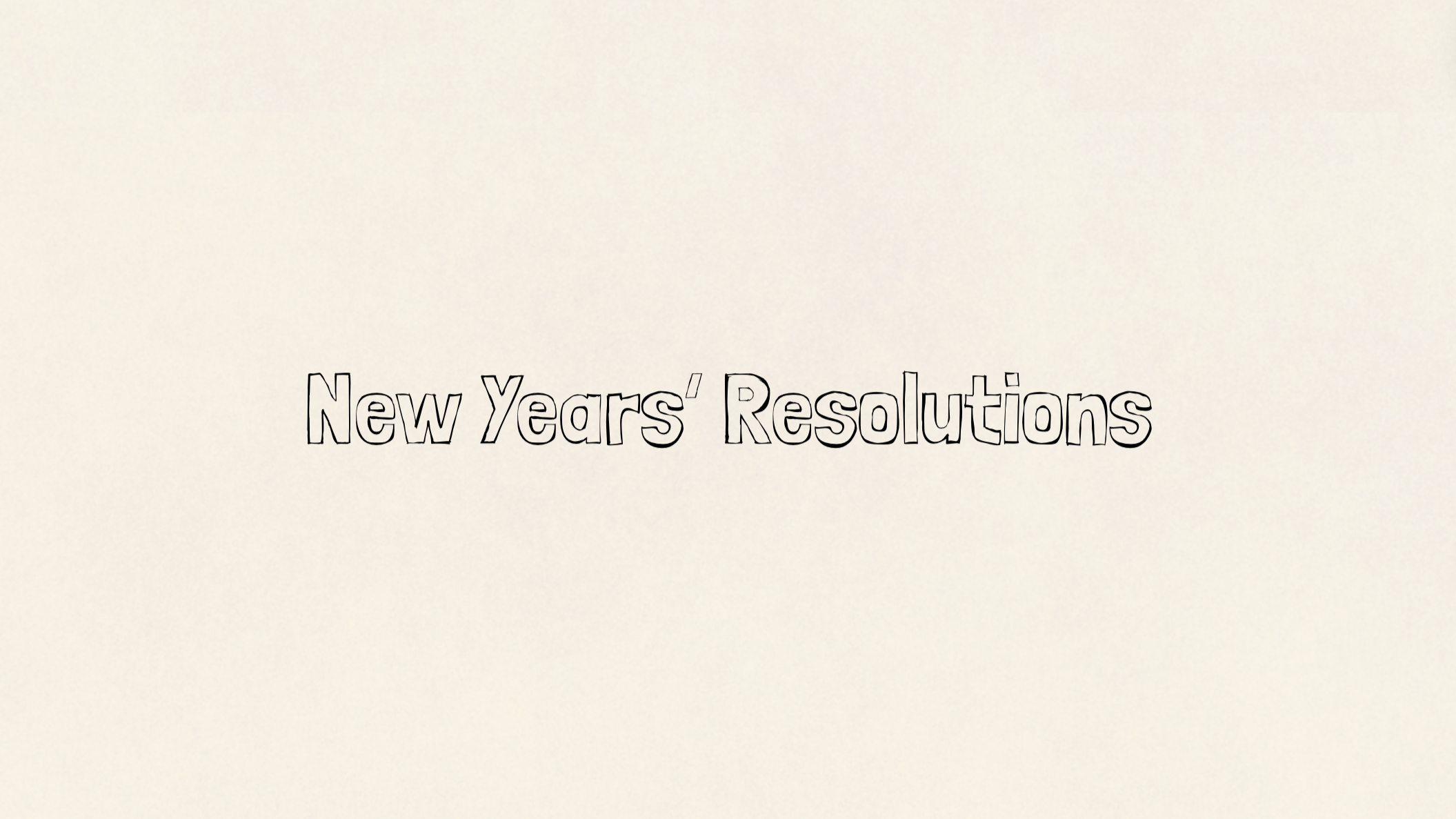 New Years’ Resolutions