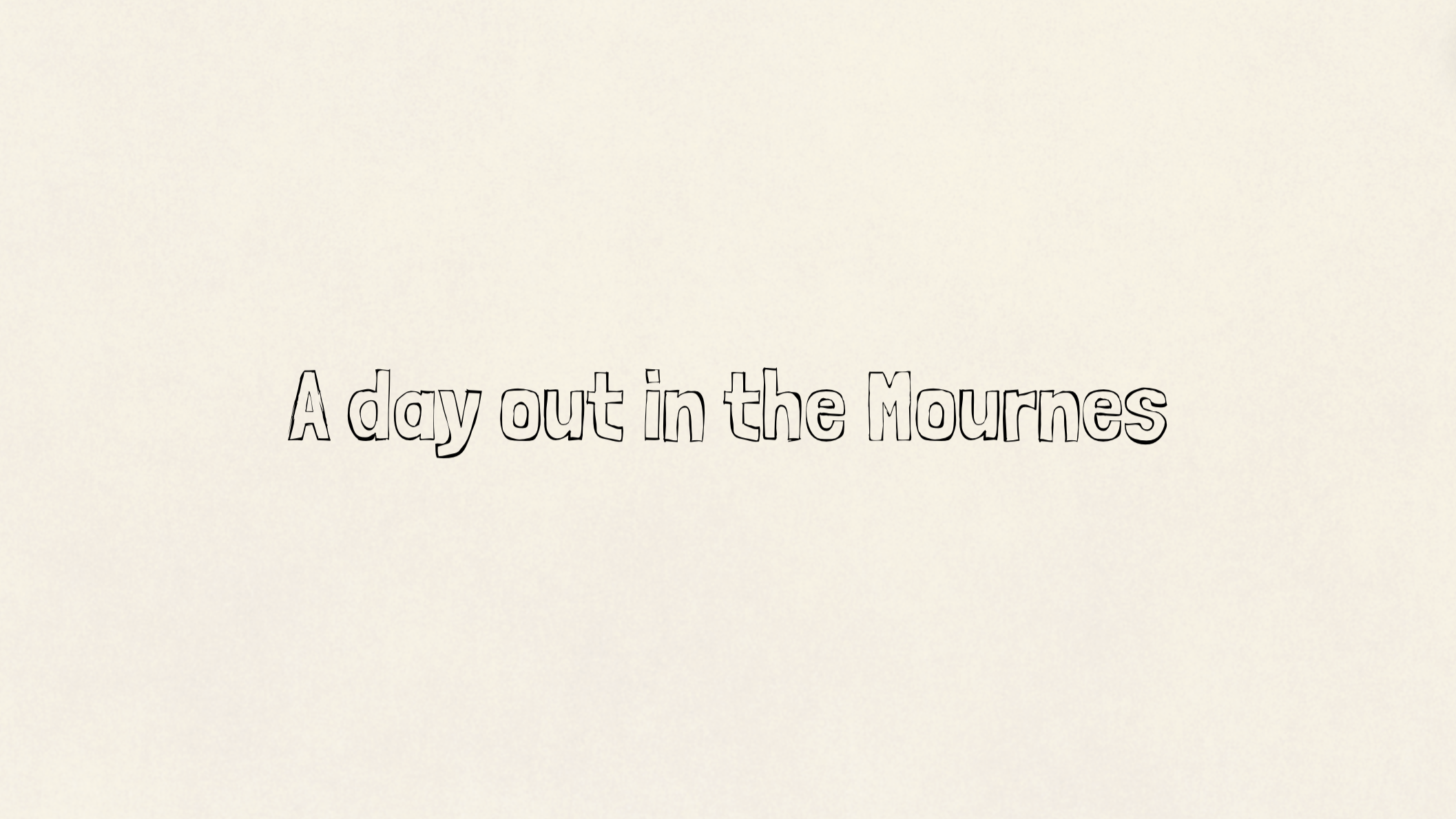 A day out in the Mournes