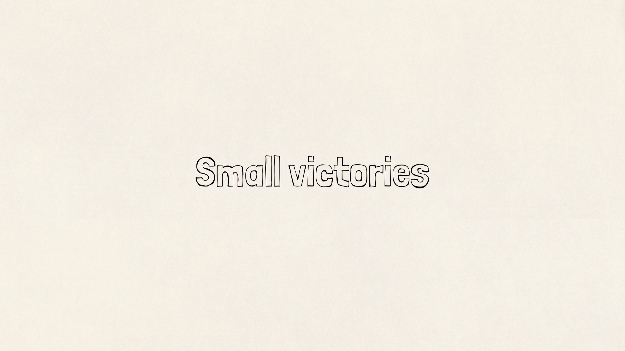 Small victories