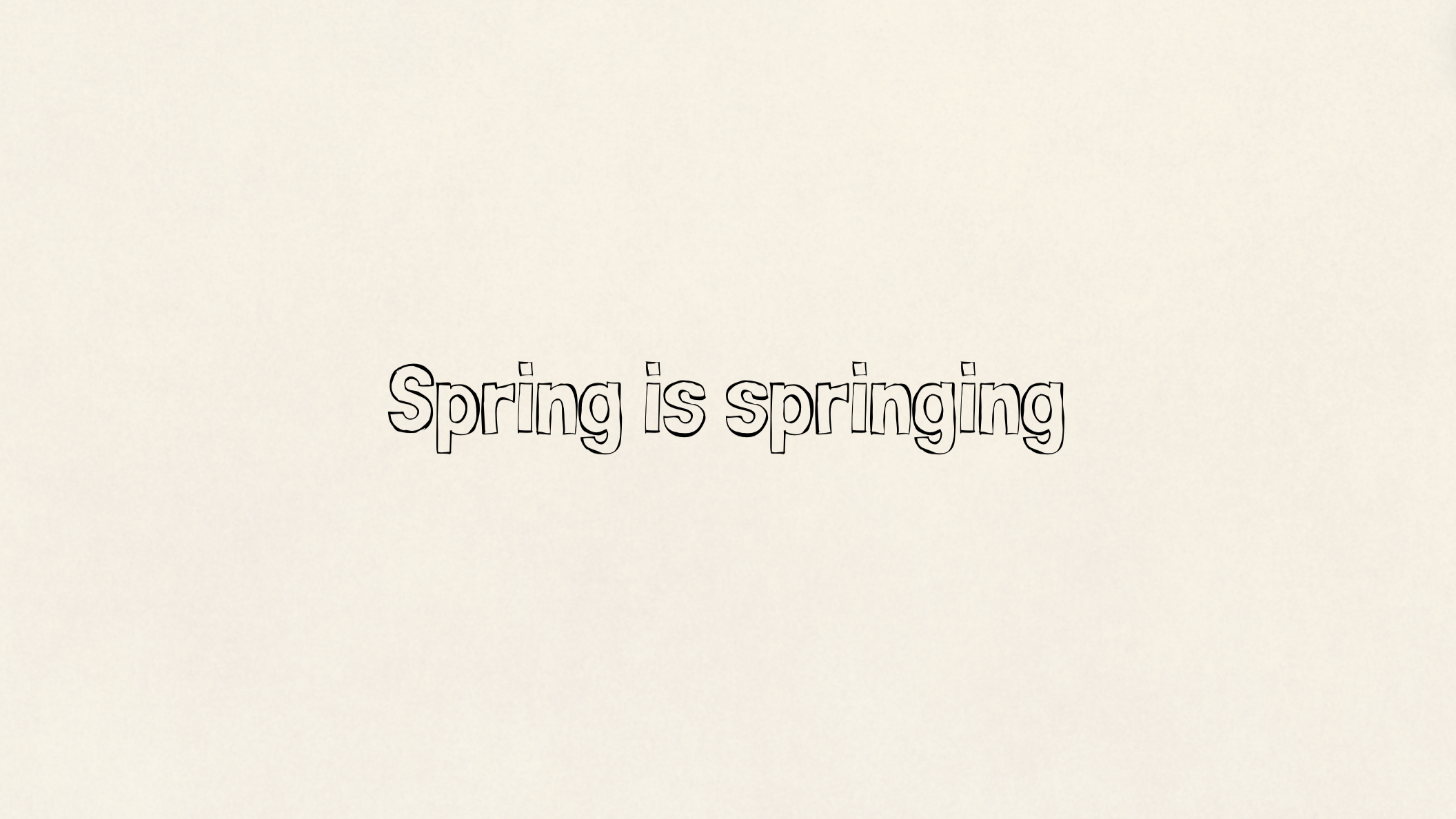 Spring is springing
