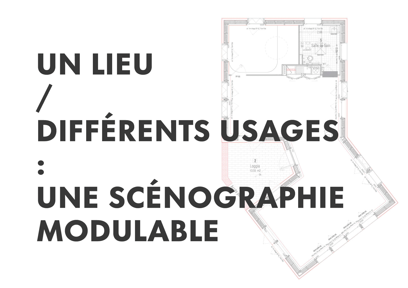 Scénographie d'exposition. Une image animée montrant plusieurs plans architecturaux avec un texte en français indiquant : "Un lieu / Différents usages : une scénographie modulable".