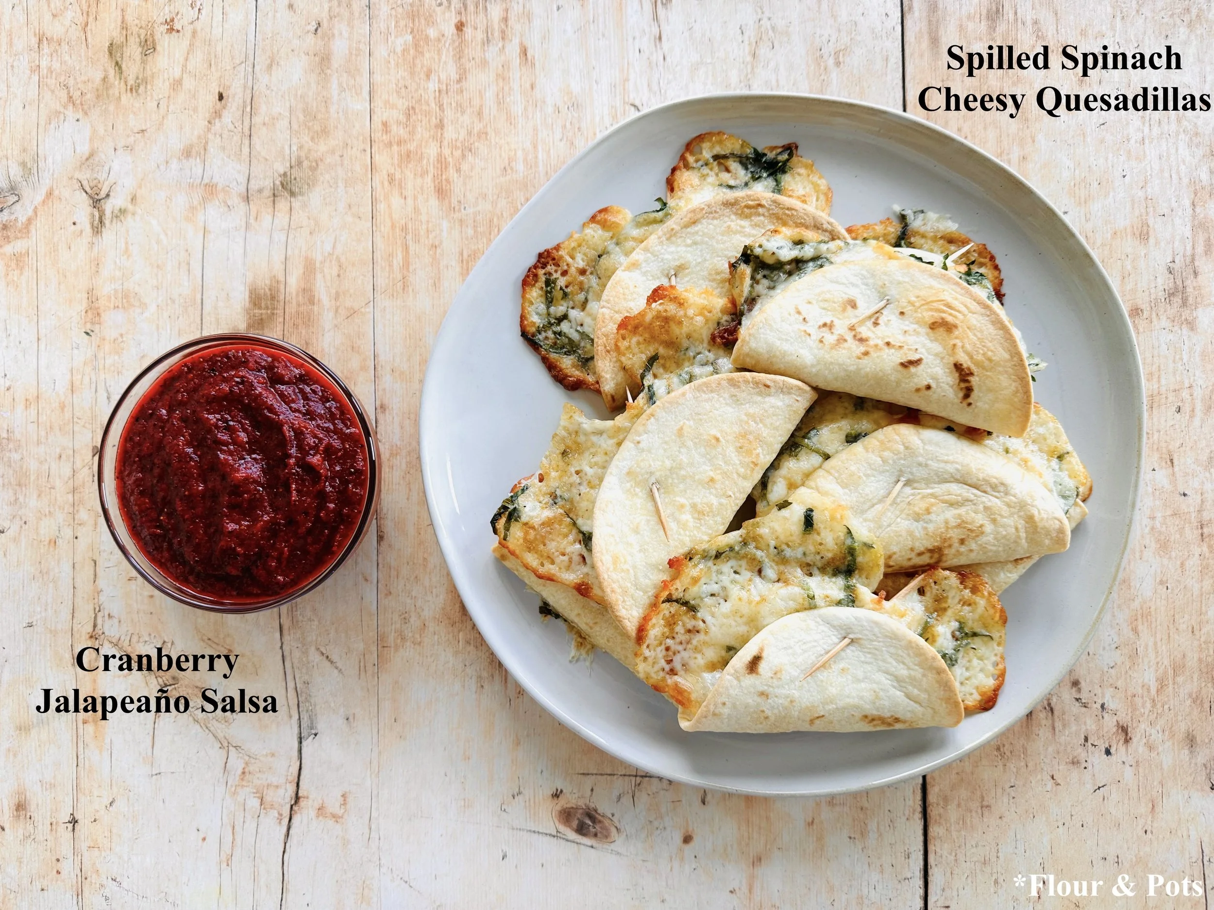Spilled Spinach & Cheesy Quesadillas + Cranberry Jalapeño Salsa