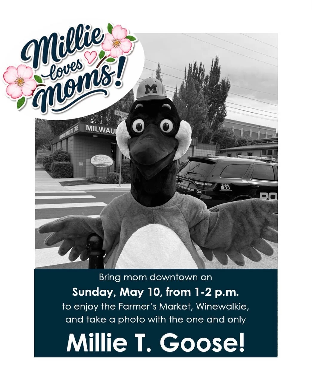 Millie loves moms, and moms love Millie! Celebrate Mother&rsquo;s Day in Milwaukie on Sunday, May 10. Between @milwaukiefarmersmarket , Winewalkie (brought to you by The Business of Milwaukie), and the potential for a Millie T. Goose photo opp betwee