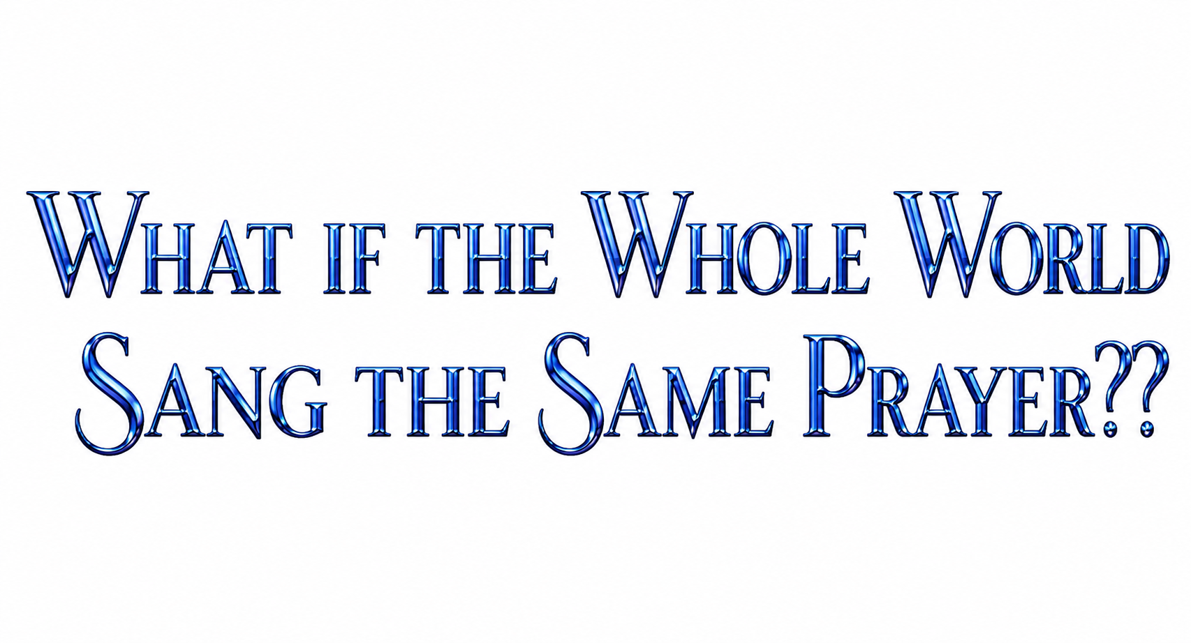 What if the Whole World.png