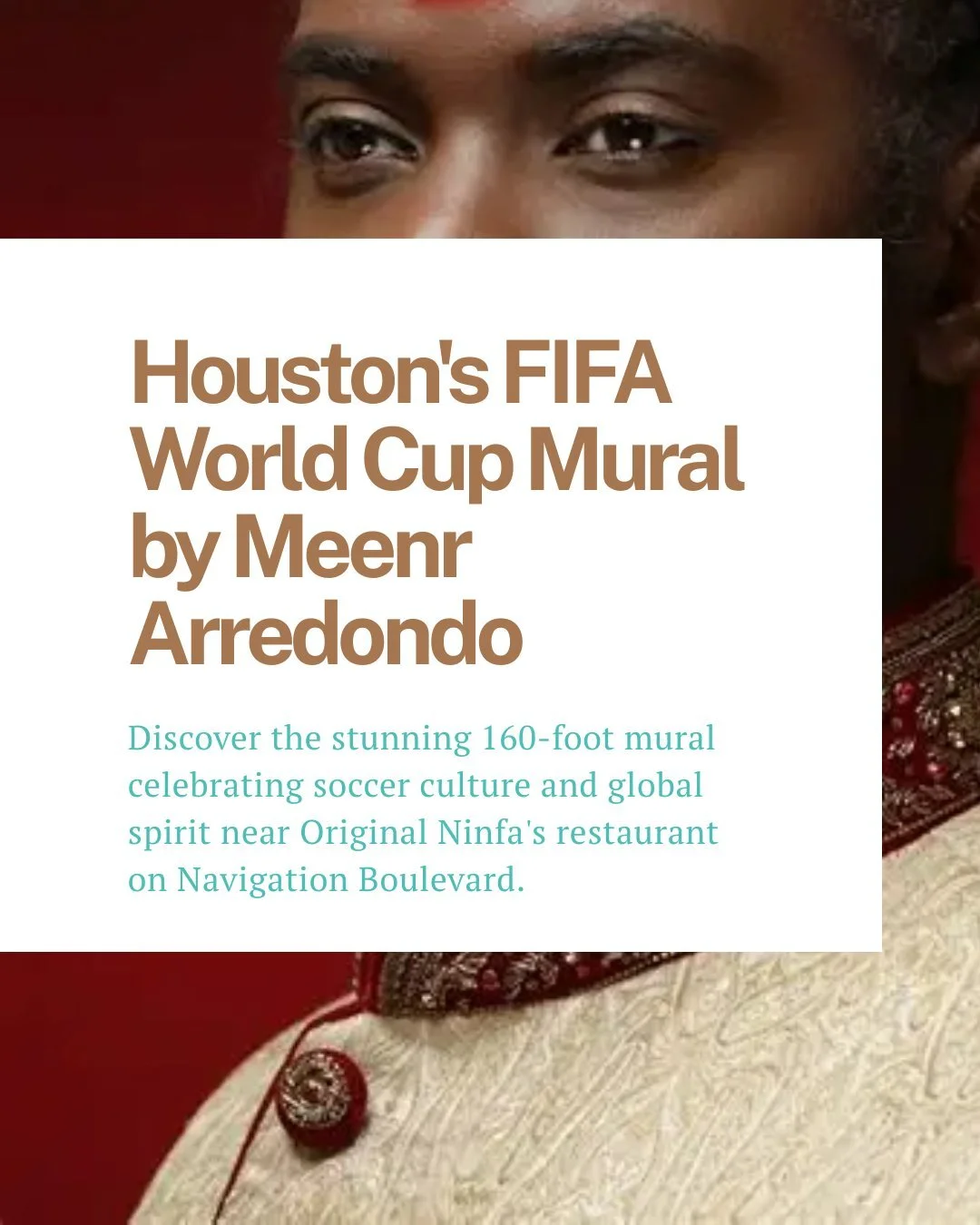 Discover the stunning 160-foot mural celebrating soccer culture and global spirit near Original Ninfa's restaurant on Navigation Boulevard.