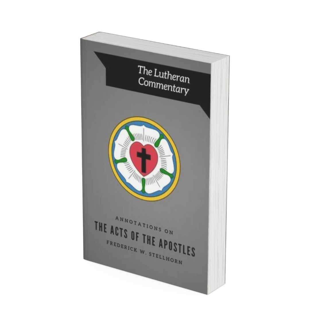 Cover of a book titled "The Lutheran Commentary" with a circular emblem featuring a red heart with a black cross, surrounded by white, green, and blue elements, and the subtitle "Annotations on the Acts of the Apostles" by Frederick W. Stellhorn.