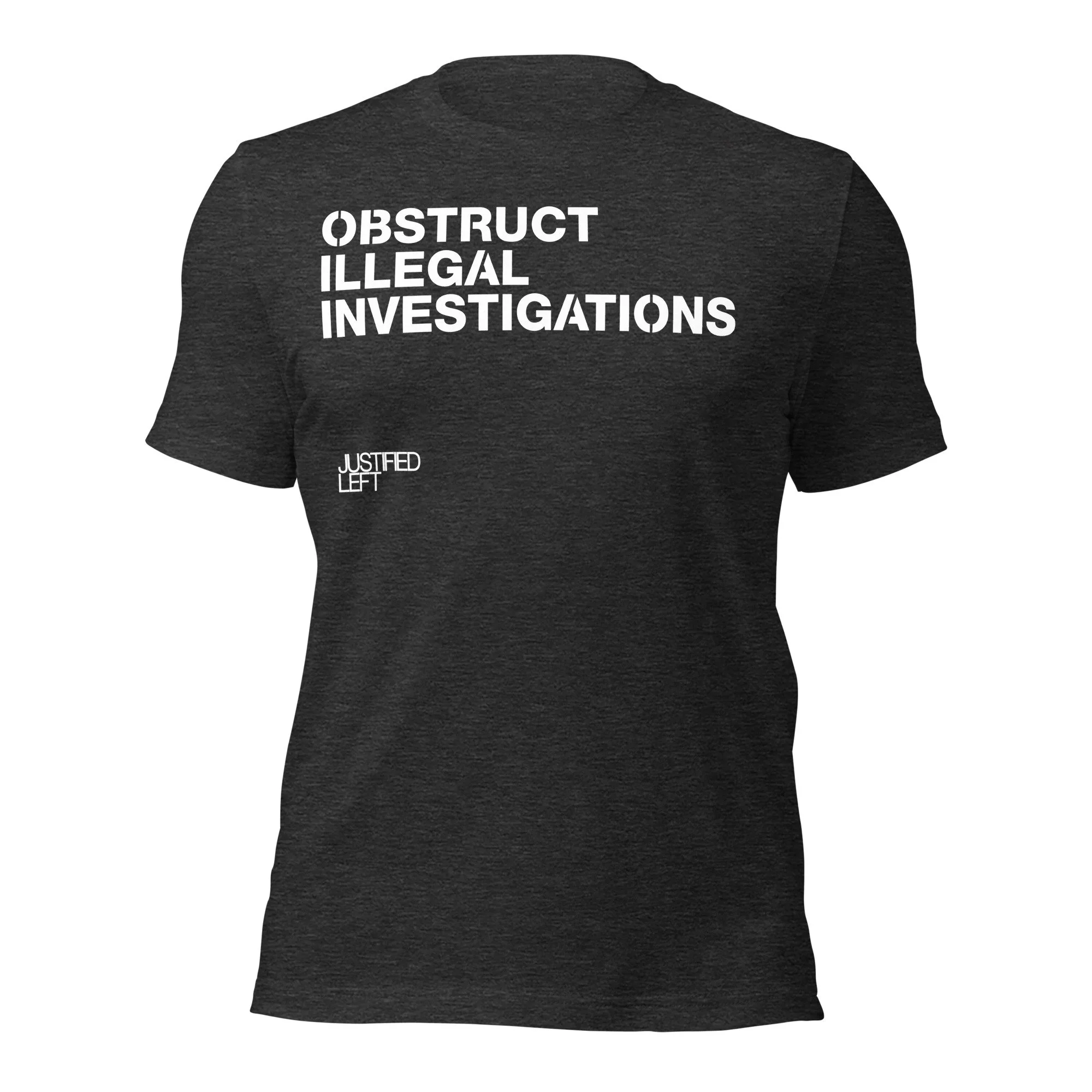 Obstruct ILLEGAL Investigations: Soft T-shirt
