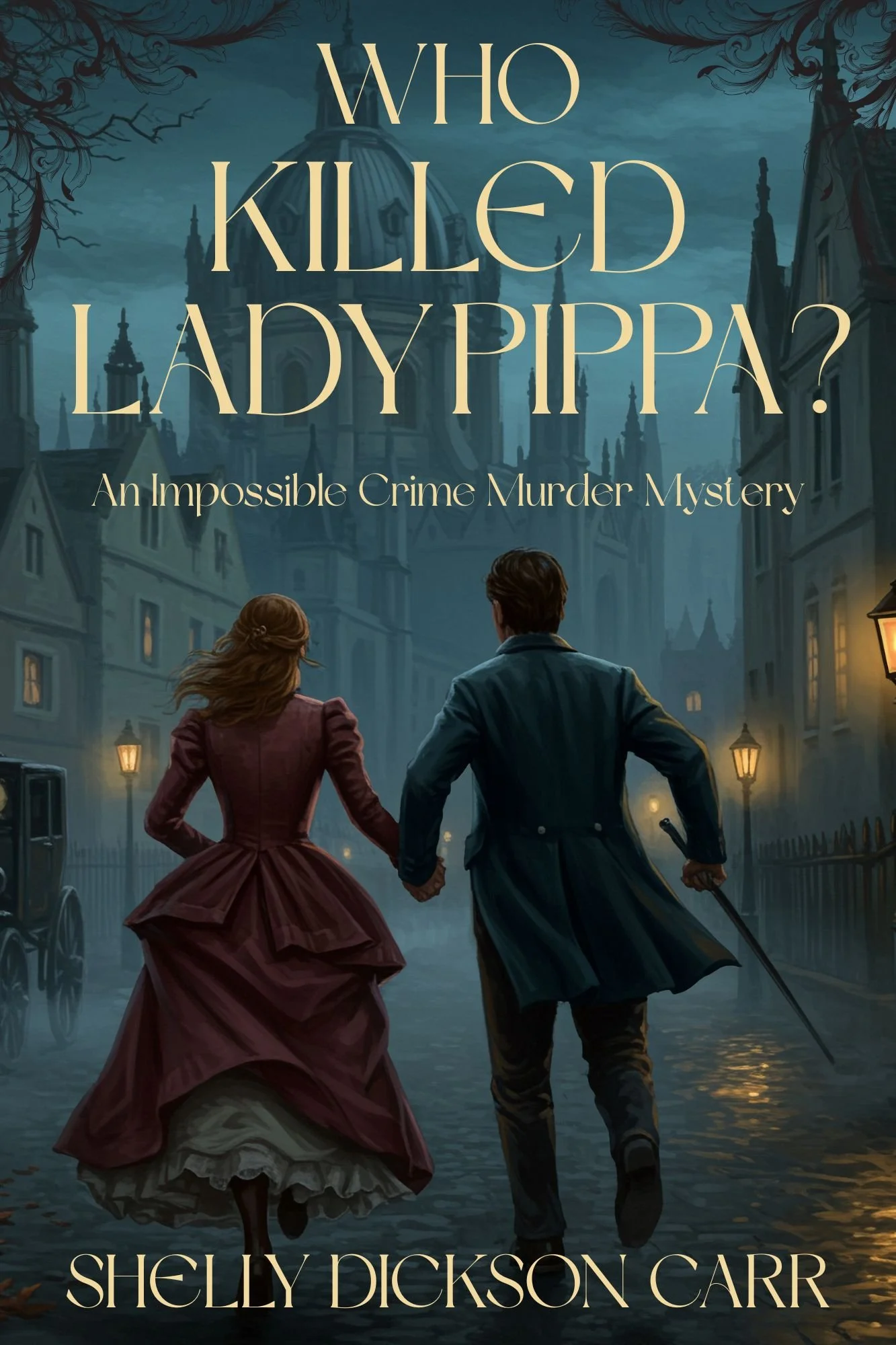 Book cover for 'Who Killed Lady Pippa?' by Shelly Dickson Carr. Features an illustration of a man and woman holding hands, walking away in a foggy, old European city street with historic buildings and street lamps.