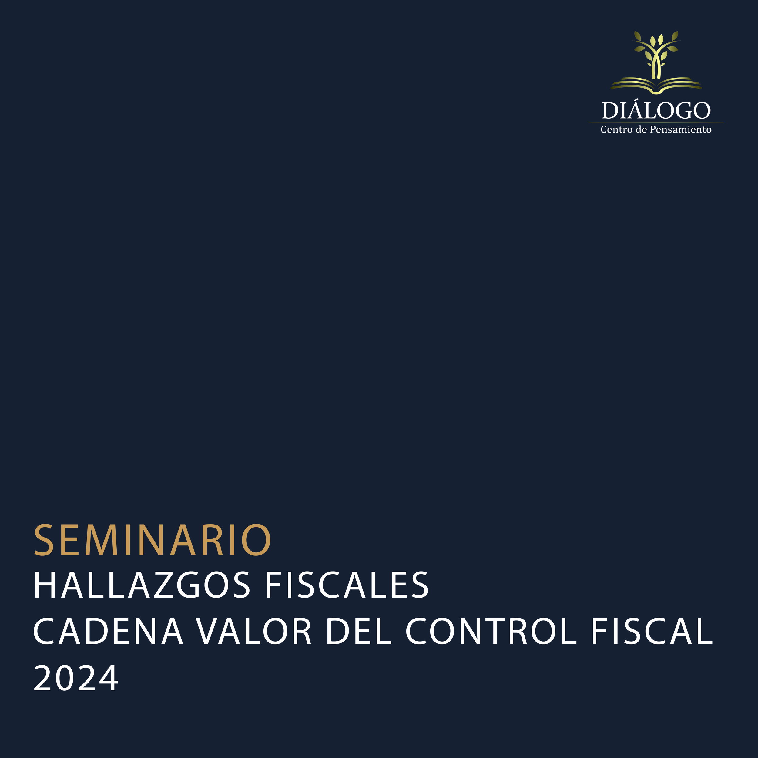 Cover page of a seminar booklet with a dark blue background, the logo of Diálogo Centro de Pensamiento in the top right corner, and the text in Spanish: 'Seminario Hallazgos Fiscales Cadena Valor del Control Fiscal 2024'.