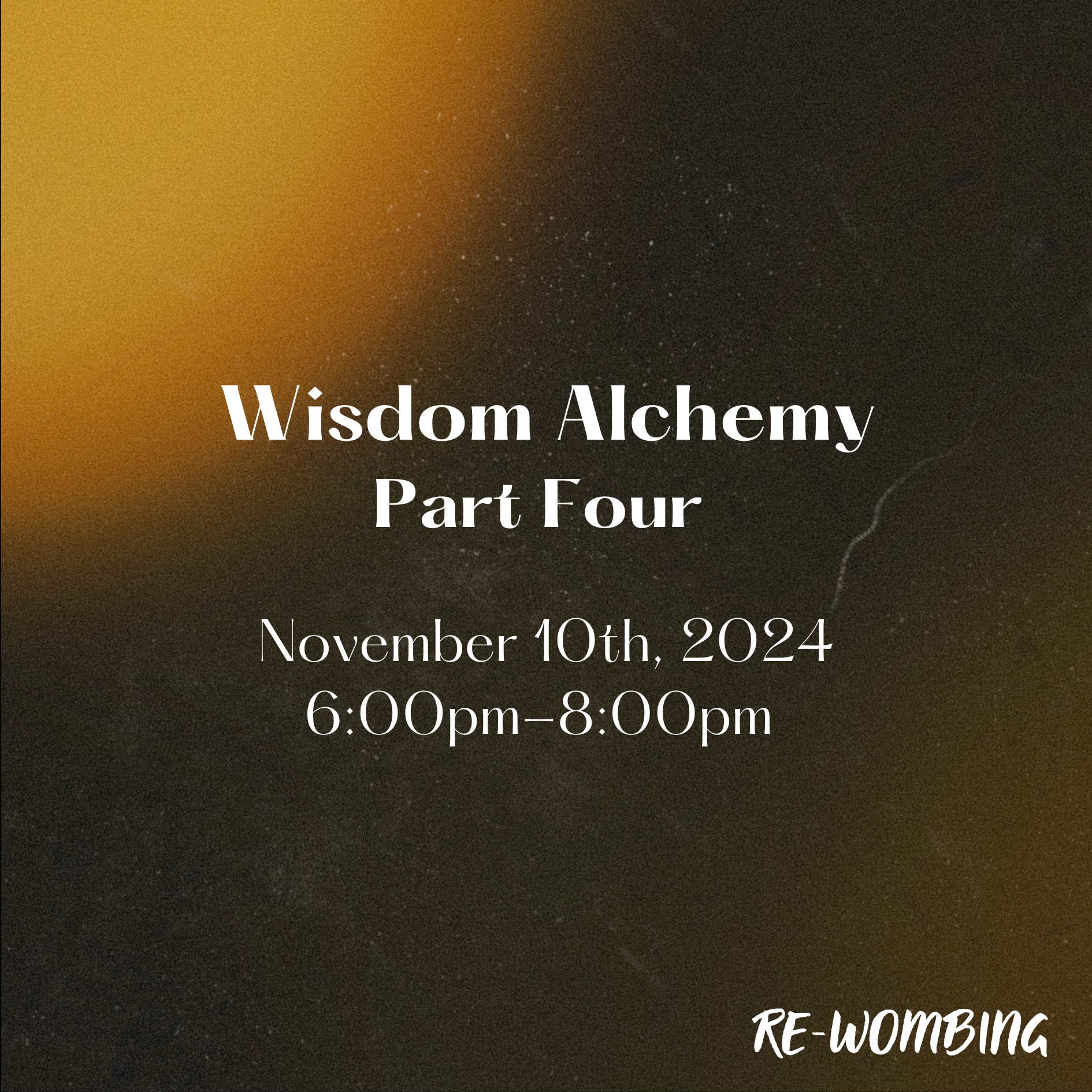 Wisdom Alchemy - Part Four
