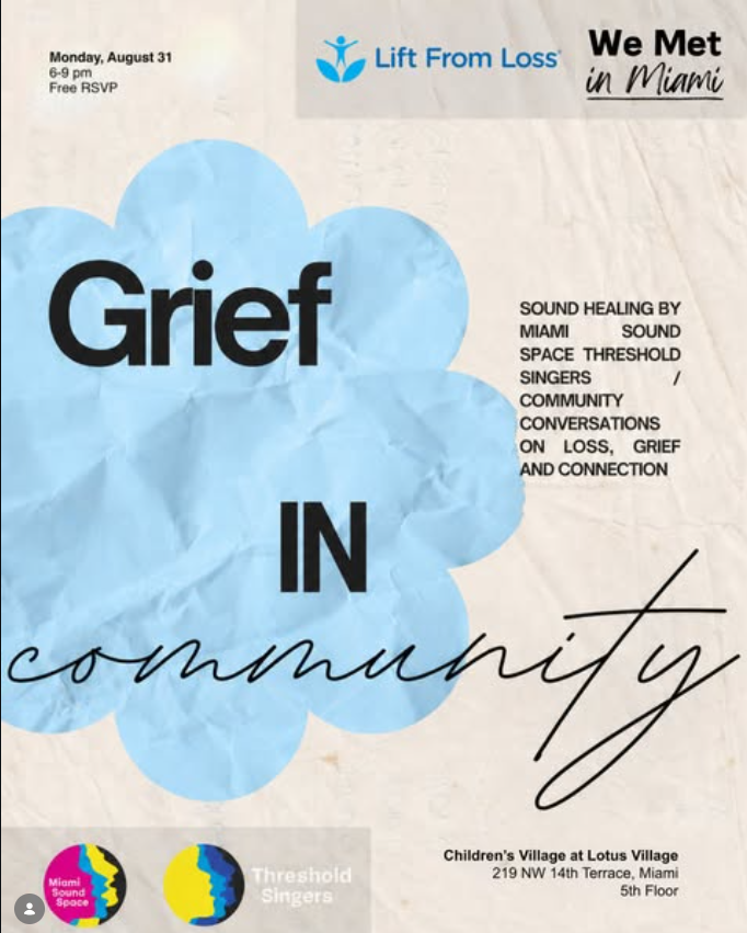 Event graphic for Grief in Community presented by We Met in Miami, Lift From Loss, Miami Sound Space, and Children's Village at Lotus Village, taking place Monday, August 31 from 6 to 9 PM in Overtown, Miami.