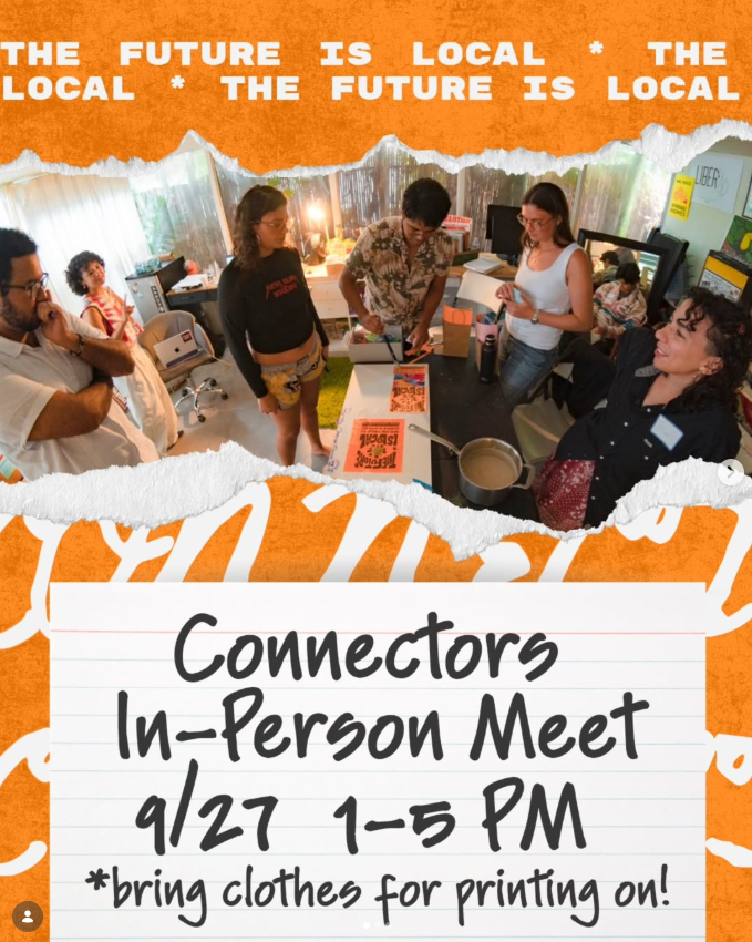 Event flyer with an orange header reading "THE FUTURE IS LOCAL", featuring a photo collage of community members gathered around a table and handwritten text reading "Connectors In-Person Meet 9/27 1-5 PM *bring clothes for printing on!"