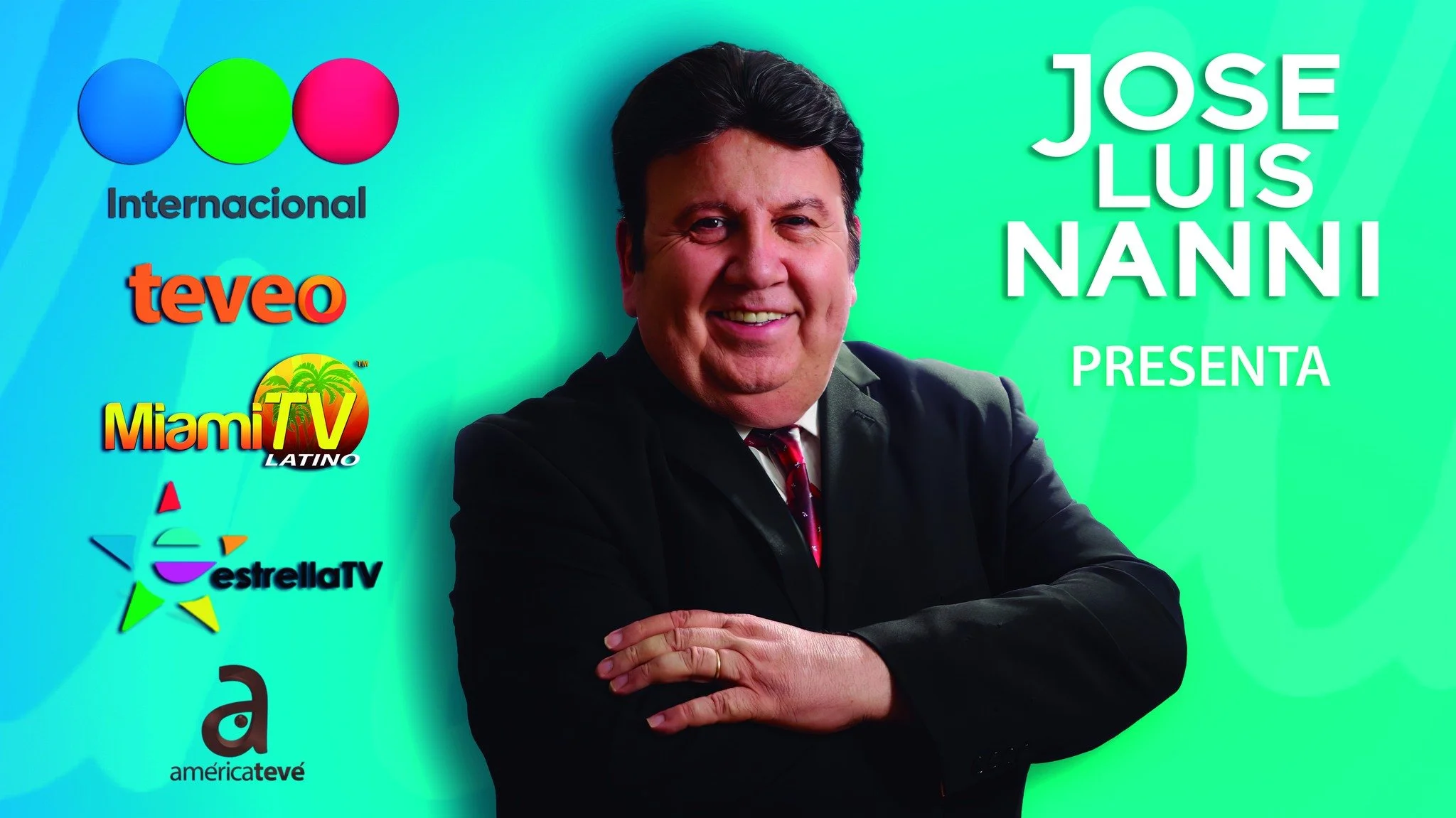 Poster featuring a smiling man in a suit with dark hair, crossed arms, and a bright green and blue background. It advertises Christian event with logos of international TV channels and networks like Teveo, MiamiTV, EstrellaTV, AméricaTevé, and others, with the name Jose Luis Nanni.