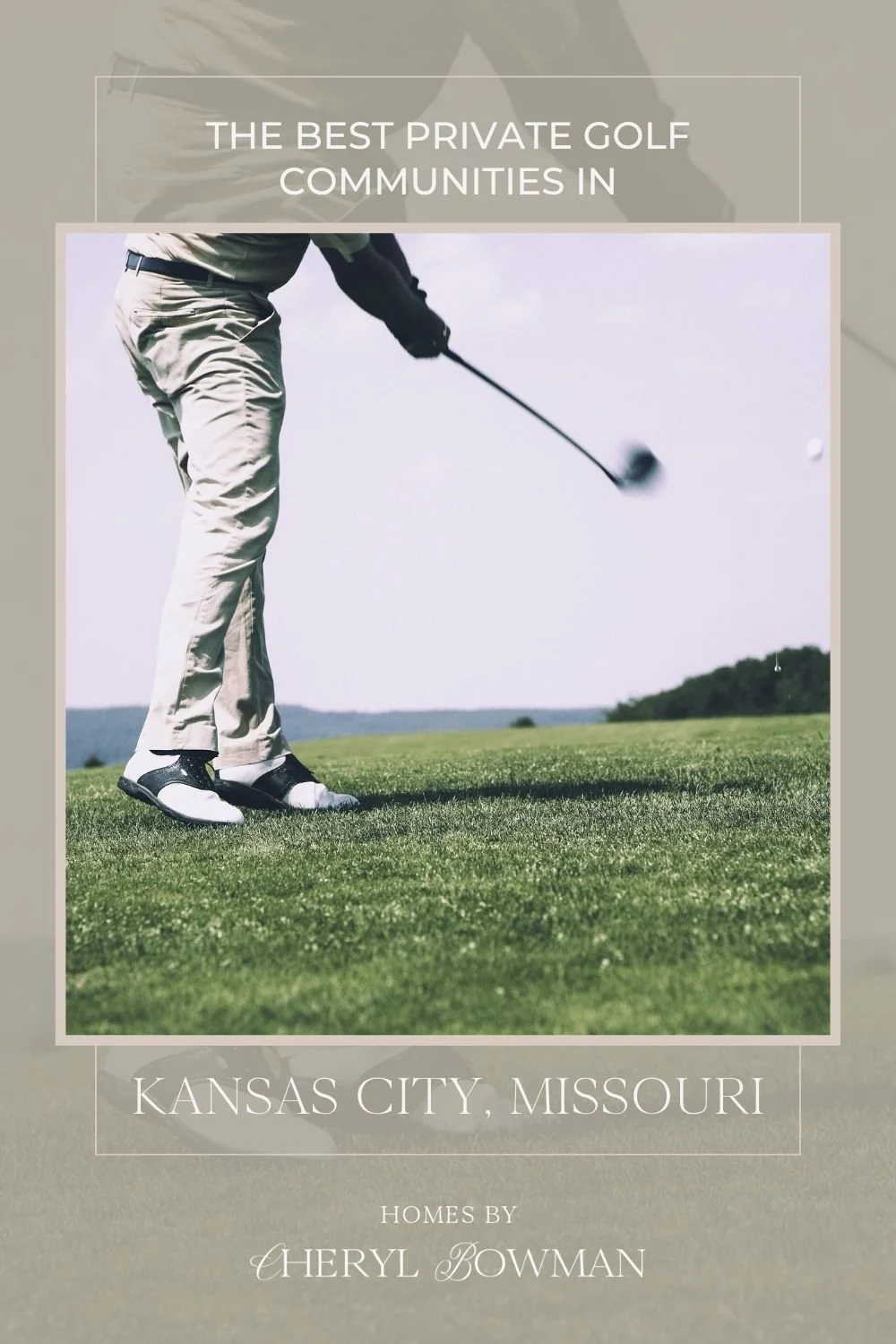 Pinterest graphic: The Best Private Golf Communities in Kansas City, Missouri by Cheryl Bowman.