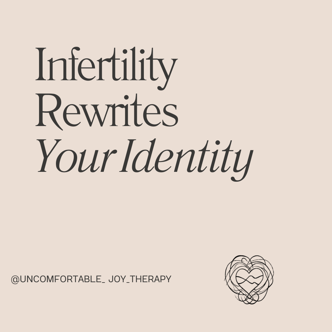 Infertility Rewrites Your Identity: How to Reclaim Yourself Through Therapy