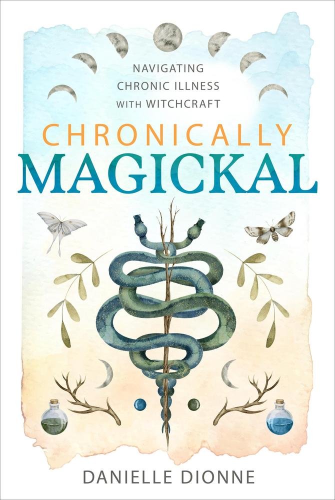 Chronically Magickal by Danielle Dionne