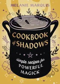 Cookbook of Shadows  by Melanie Marquis