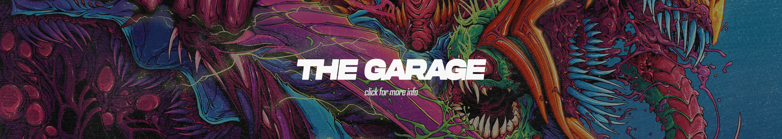 Colorful, abstract illustration of a monstrous creature with sharp teeth, horns, and multiple limbs, set against a textured background with the text 'The Garage' and 'click for more info' in the center.