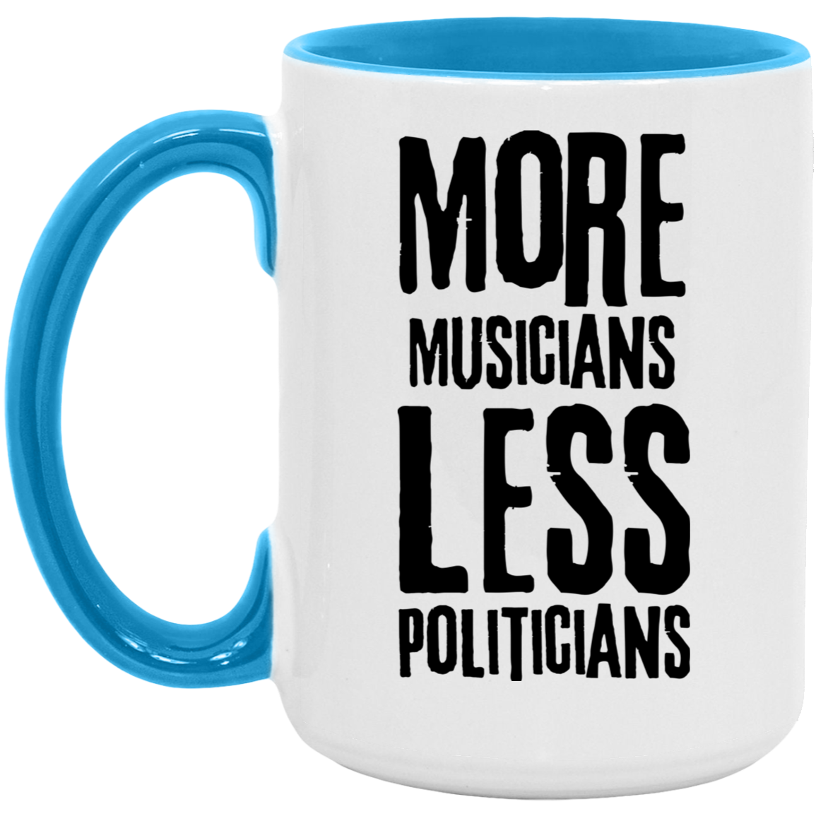 More Musicians Less Politicians Mug In Light Blue.png