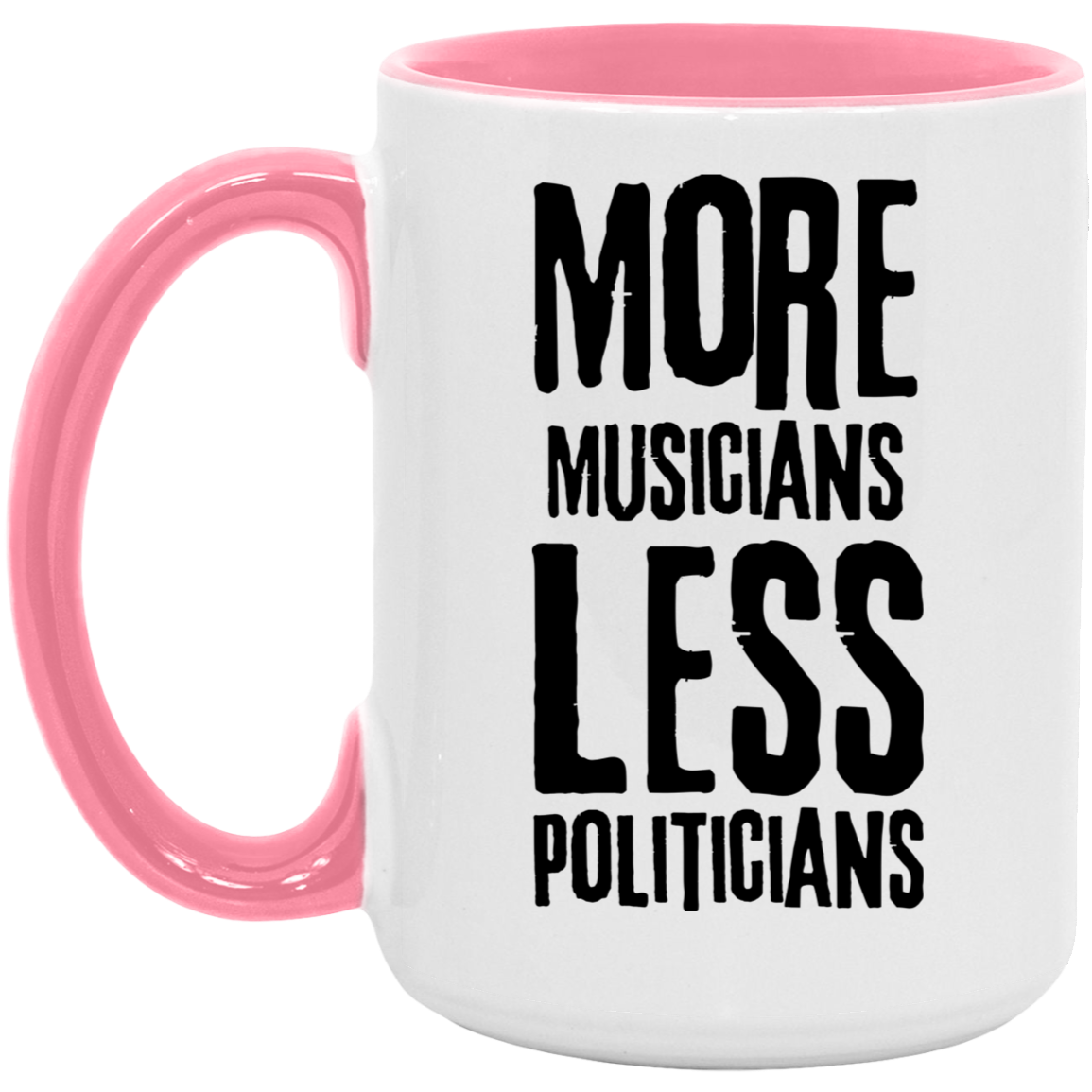 More Musicians Less Politicians Mug In Pink.png