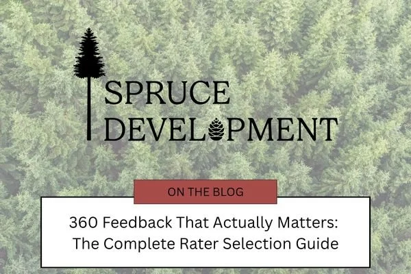 360 Feedback That Actually Matters: The Complete Rater Selection guide