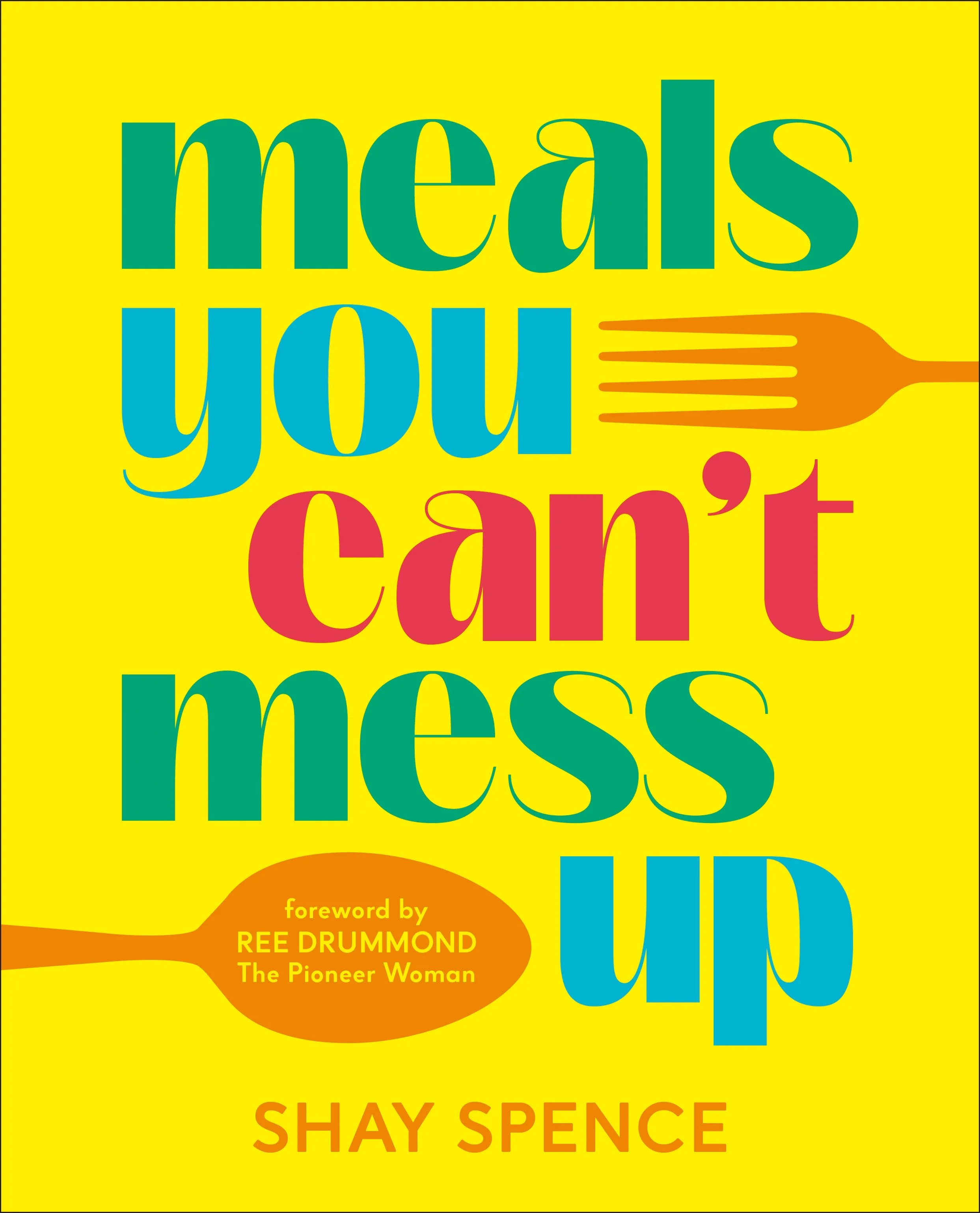 "Meals You Can't Mess Up" by Shay Spence, his first cookbook. Production coordinator was Janai Cano, photographed by Mackenzie Smith, food styling by Maite Aizpurua, assist by Sunnie Reagan, recipes by Shay Spence. Janai helped produce this cookbook 