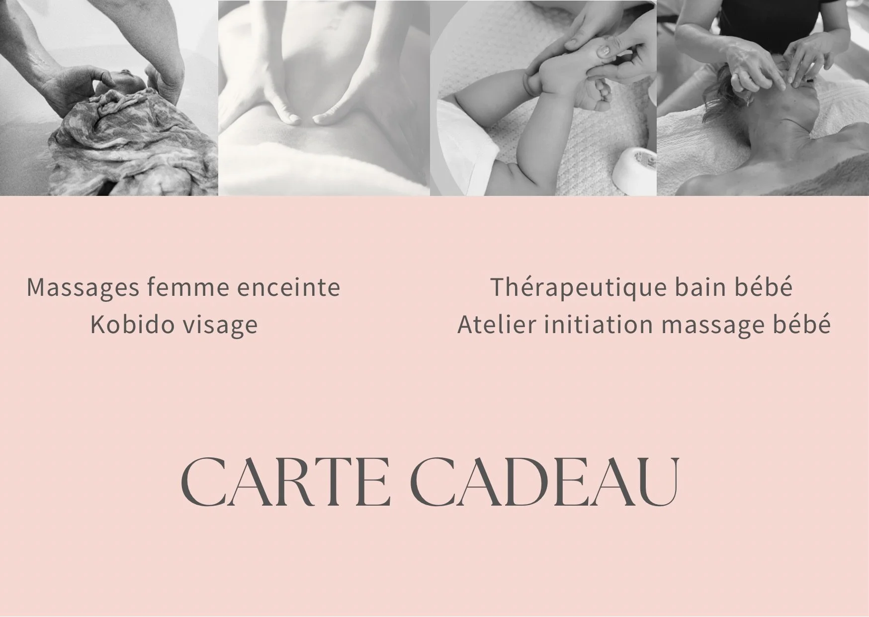 Une carte cadeau pour des services de massage, comprenant des massages pour femme enceinte ou venant d'accoucher, Kobido visage, thérapeutique bain bébé et atelier initiation massage bébé.