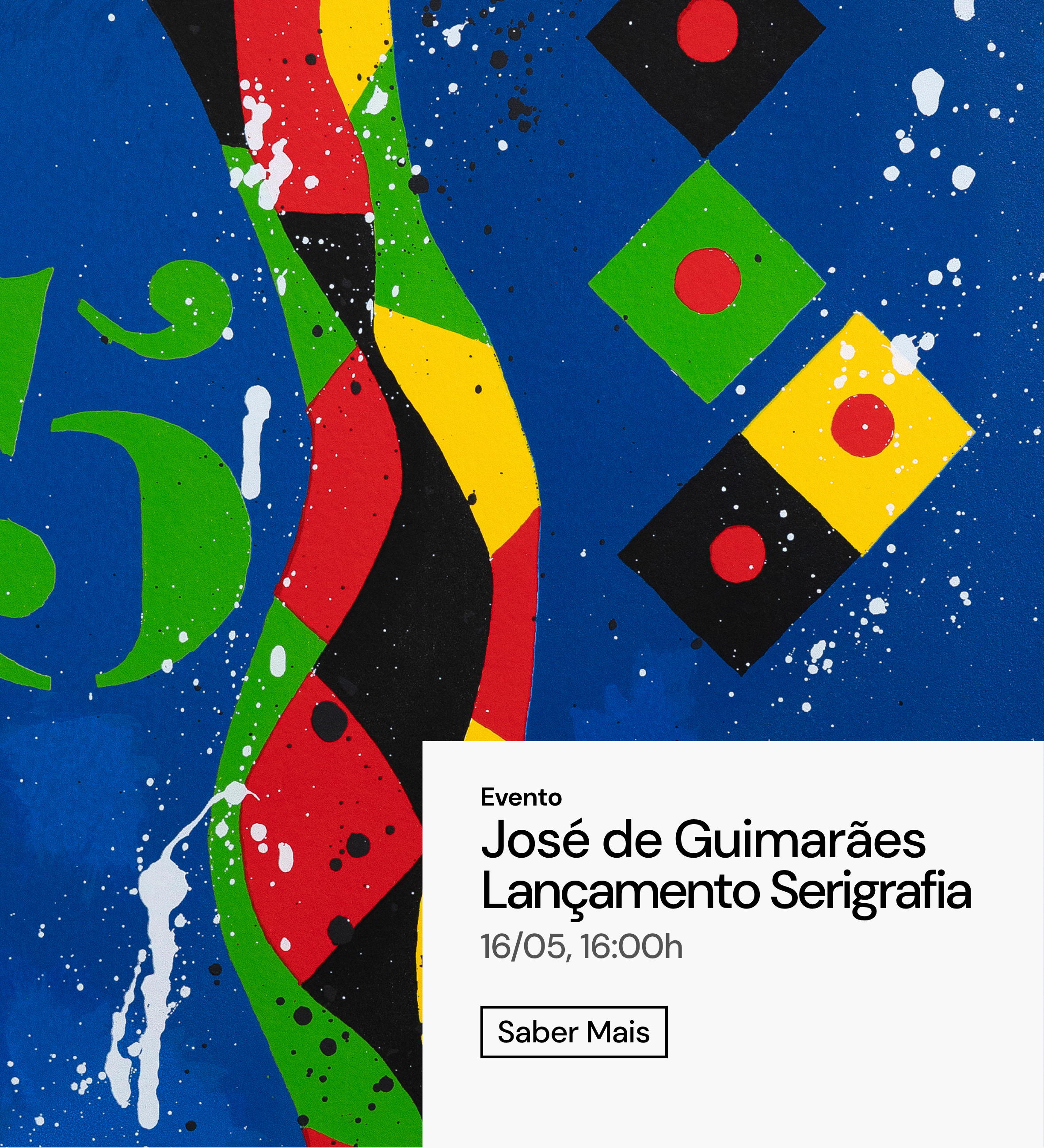 Pintura abstrata de José de Guimarães utilizada na divulgação do lançamento de uma serigrafia na Galeria Nicolau Nasoni. Texto na imagem: "Evento. José de Guimarães. Lançamento Serigrafia. 16/05, 16:00h. Saber Mais."