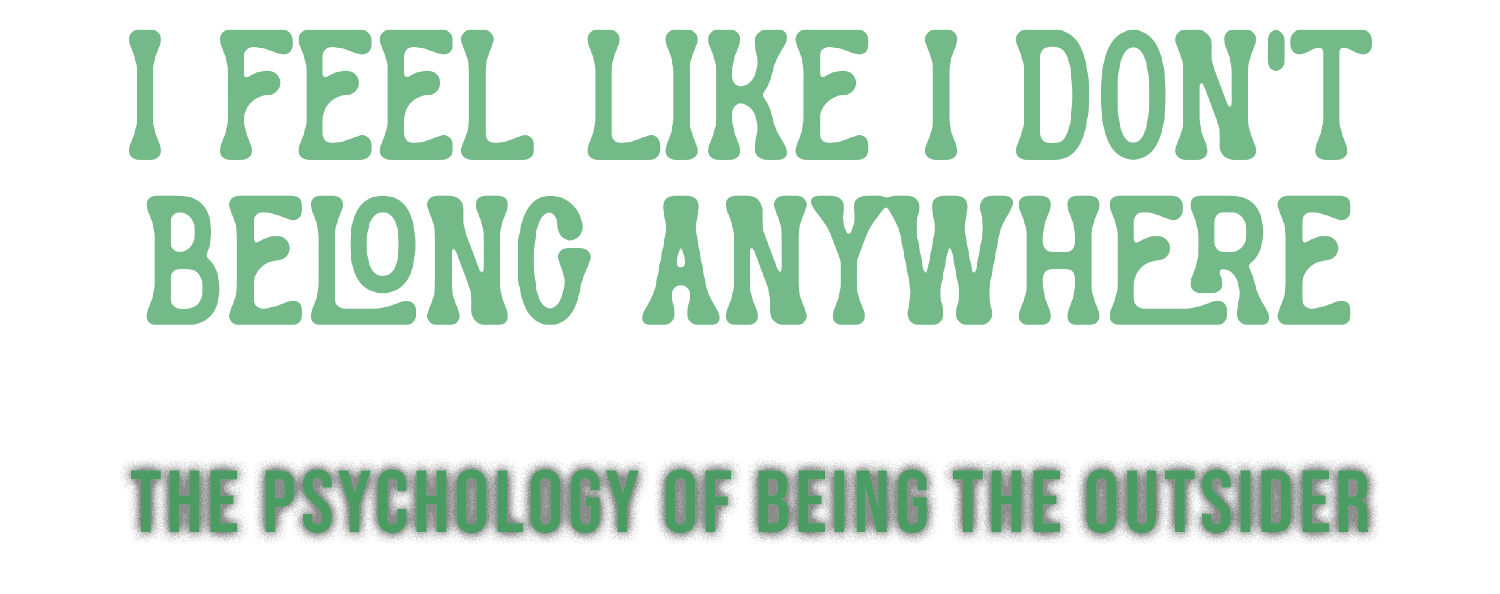 i feel like i don't belong anywhere title