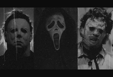 Michael Myers from Halloween, Ghostface from Scream, Leatherface from The Texas Chainsaw Massacre