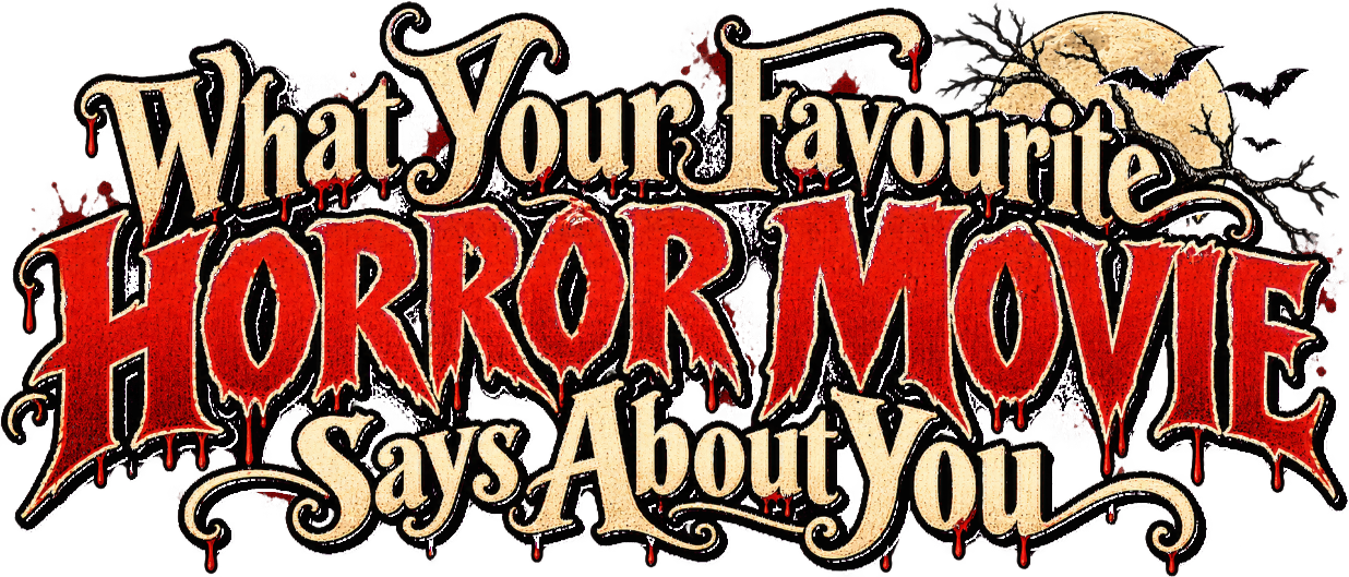 What your favourite horror movie says about you