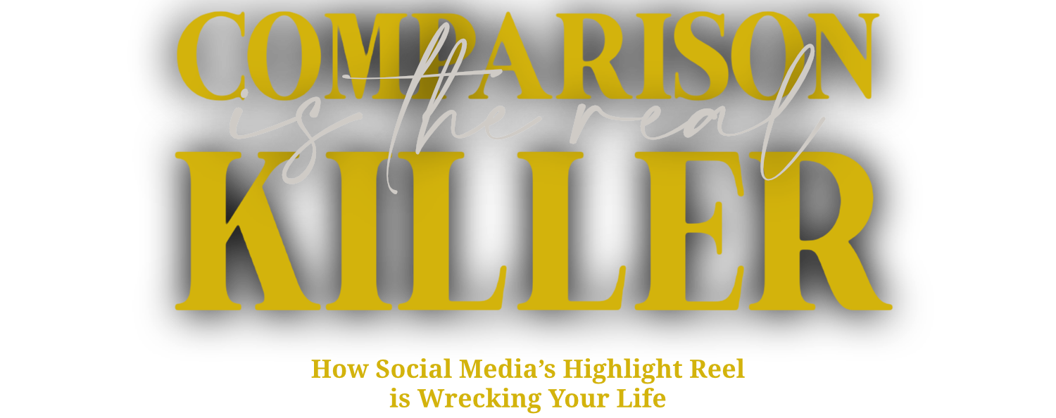 Comparison is the Real Killer title