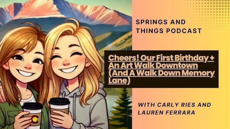 Cheers! Our First Birthday + An Art Walk Downtown (And A Walk Down Memory Lane)