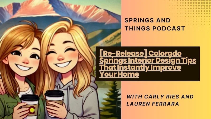 [Re-Release] Colorado Springs Interior Design Tips That Instantly Improve Your Home 