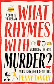 What Rhymes With Murder by Penny Tangey