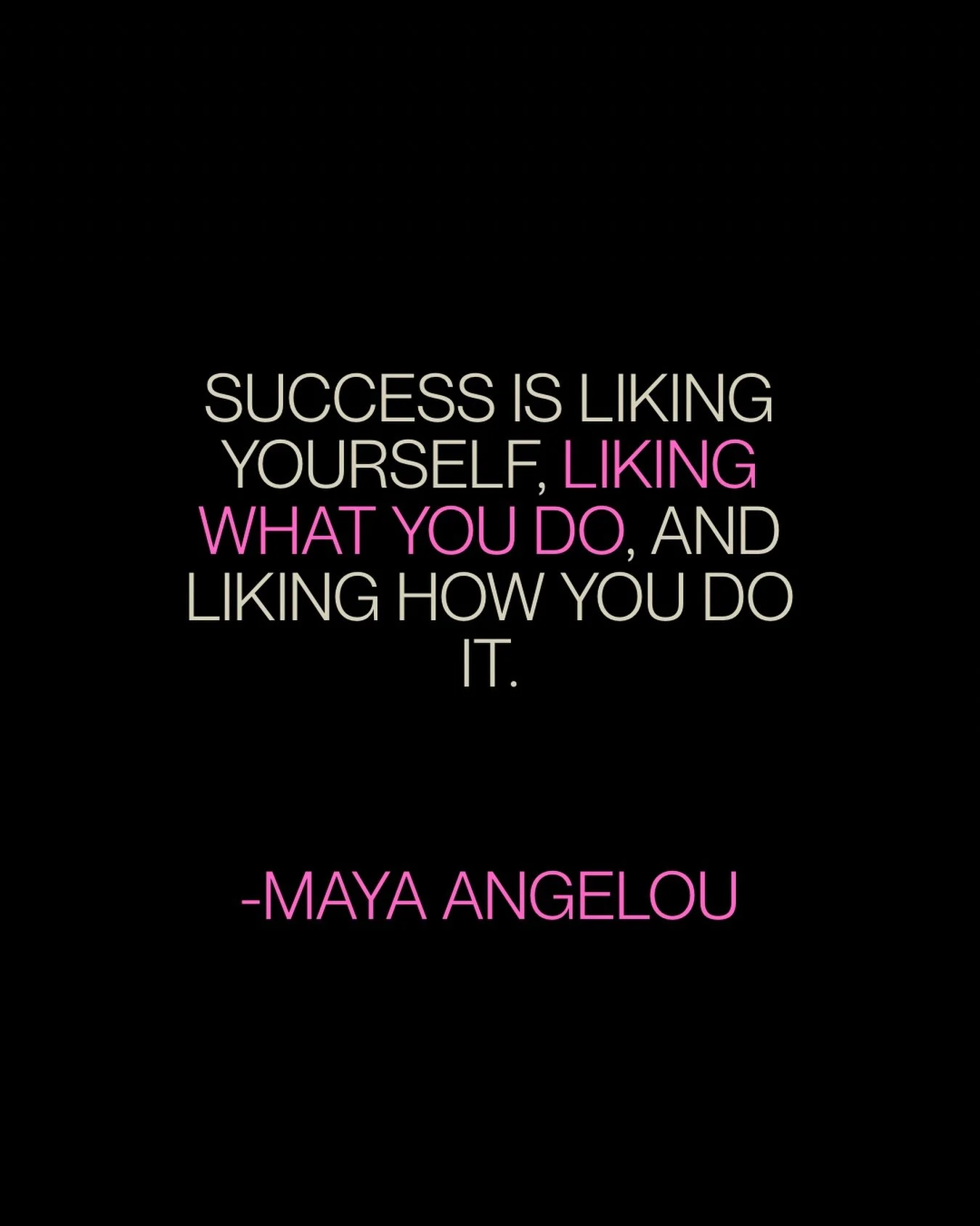 Success is liking yourself, liking what you do, and liking how you do it.

It is the quiet confidence of knowing you are walking in your purpose, honoring your gifts, and choosing a life that reflects your vision.

When you master that, everything el