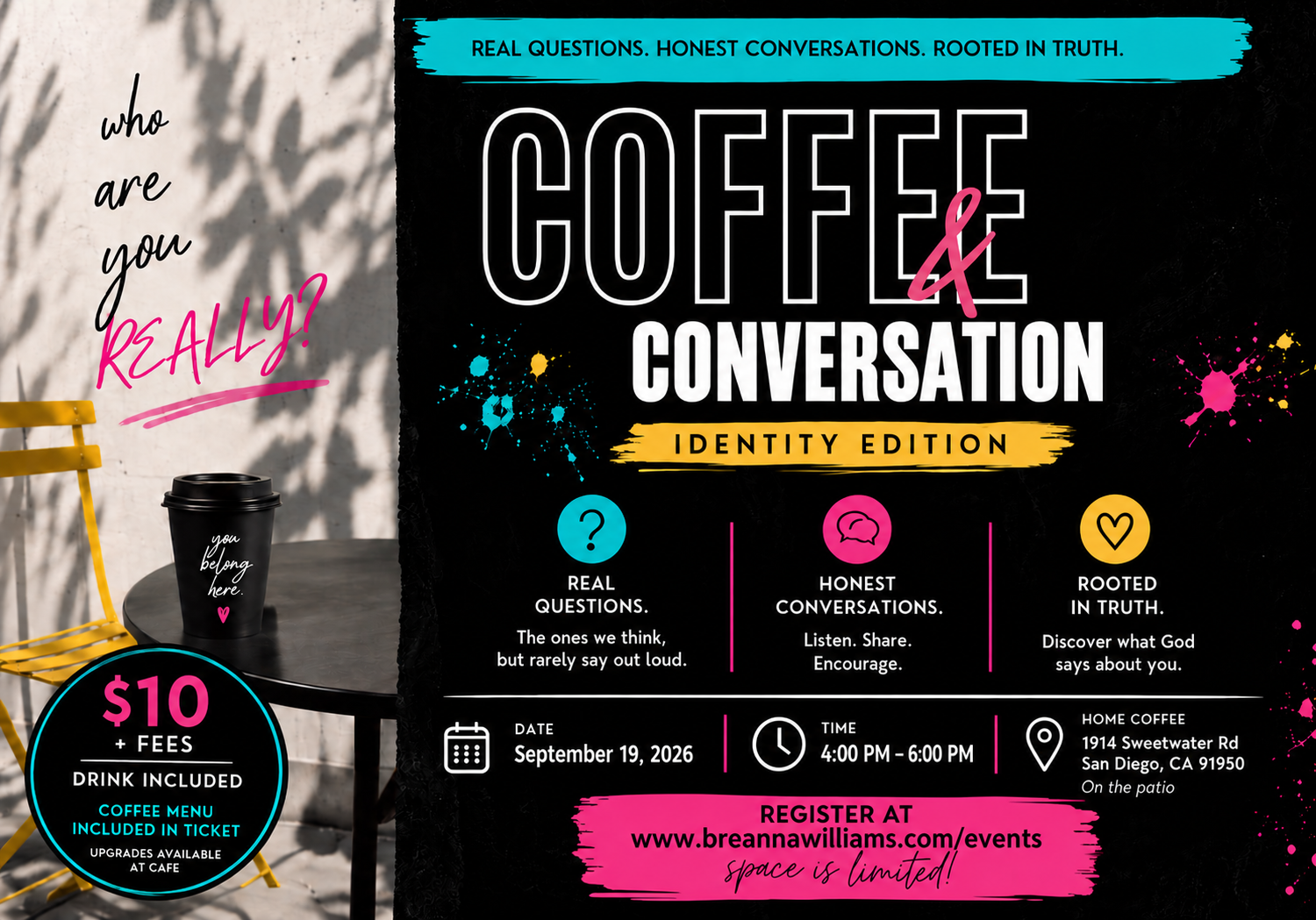 Promotional flyer for a coffee and conversation event titled 'Coffee & Conversation: Identity Edition.' The flyer features colorful paint splashes, a yellow outdoor chair, and a coffee cup with the text 'you belong here.' The event details include a date of September 19, 2026, from 4:00 PM to 6:00 PM, at Home Coffee, 1914 Sweetwater Rd, San Diego, CA 91950, on the patio. The fee is $10 plus fees, with drinks included and a coffee menu in the ticket. The flyer emphasizes questions, honest conversations, and being rooted in truth, and invites registration at a specified website with limited space.
